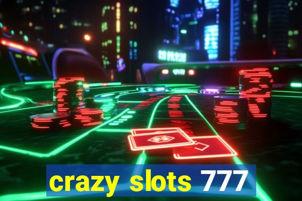 crazy slots 777