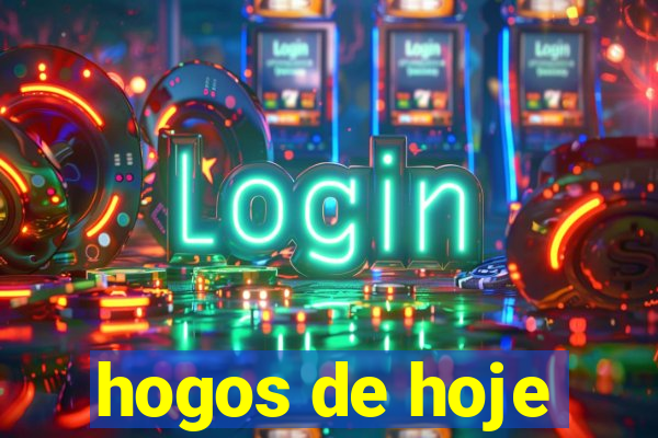 hogos de hoje