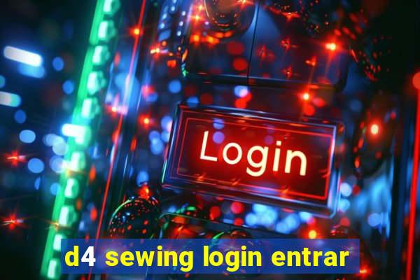 d4 sewing login entrar