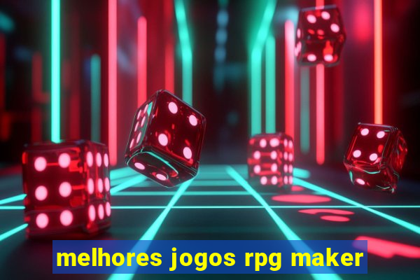 melhores jogos rpg maker