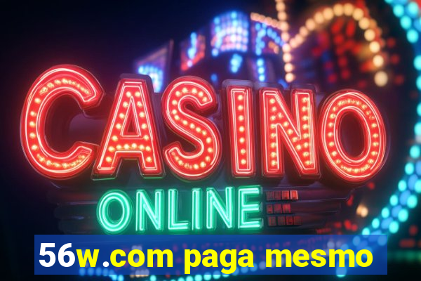 56w.com paga mesmo