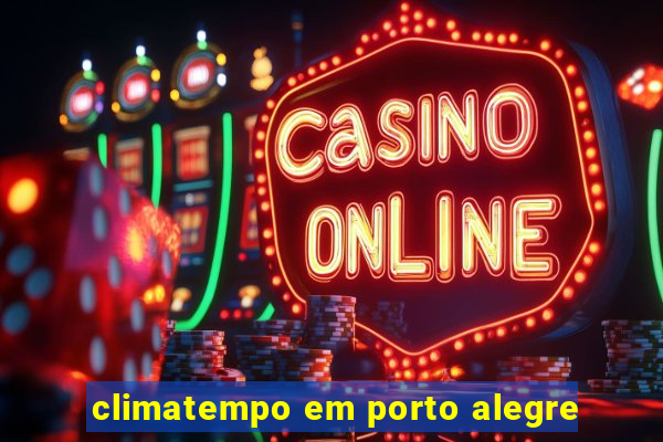 climatempo em porto alegre