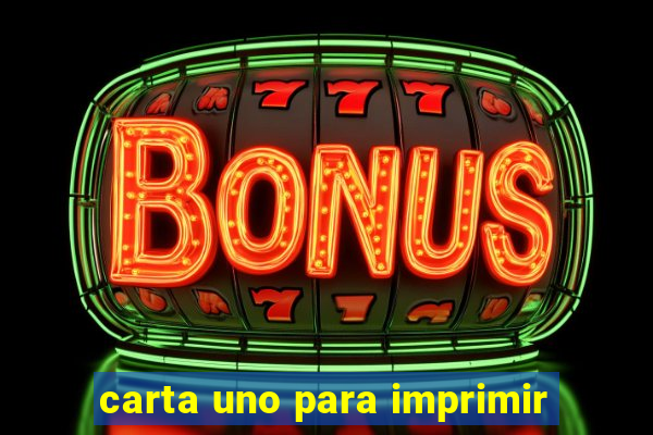 carta uno para imprimir