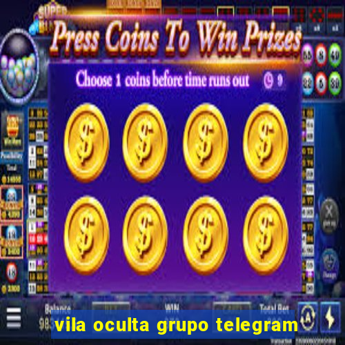vila oculta grupo telegram