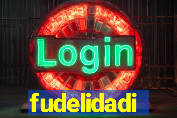 fudelidadi