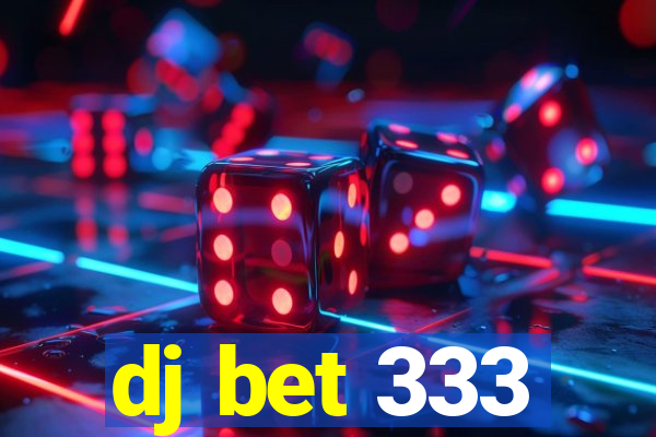 dj bet 333