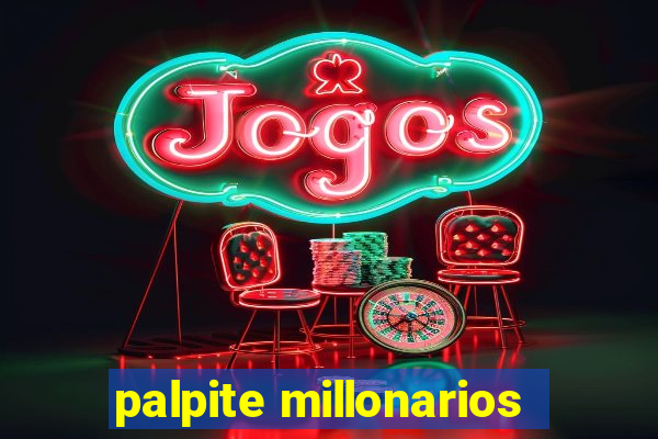 palpite millonarios