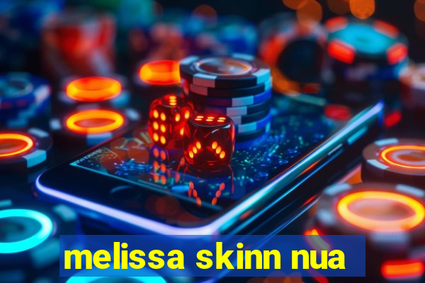 melissa skinn nua