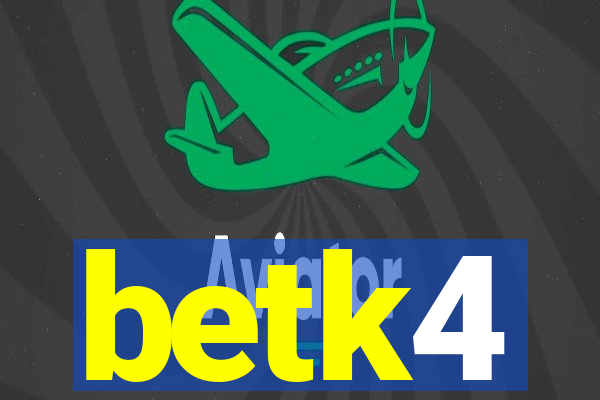 betk4