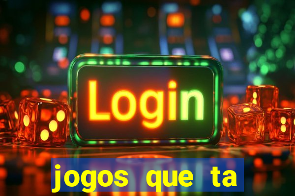 jogos que ta pagando agora