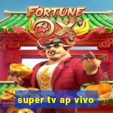 super tv ap vivo