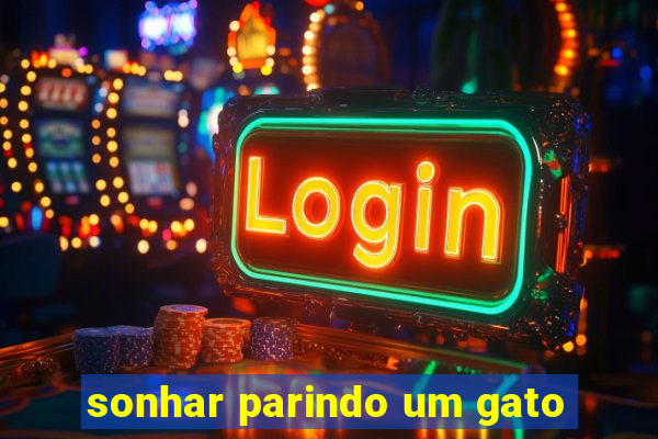 sonhar parindo um gato