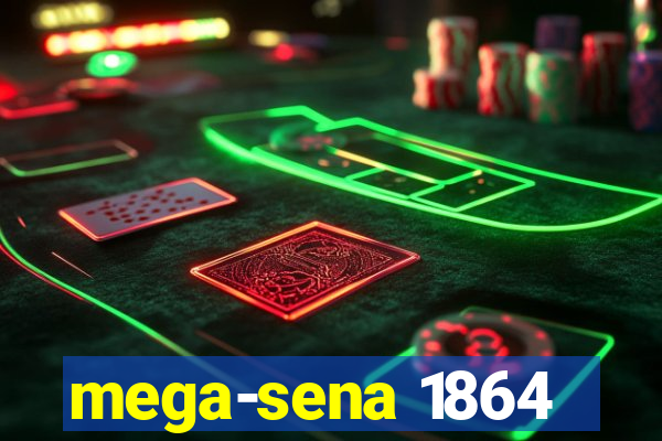 mega-sena 1864