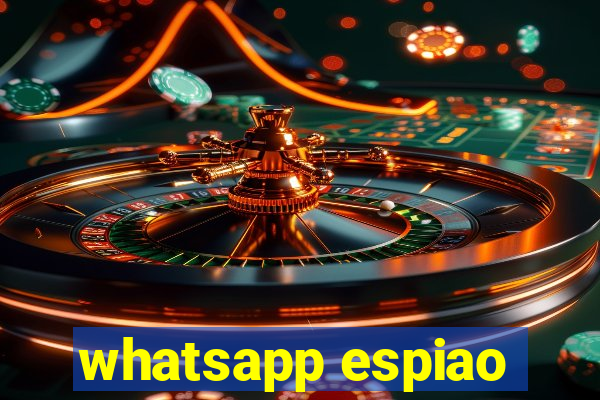 whatsapp espiao