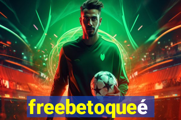 freebetoqueé