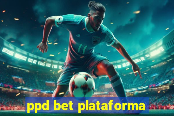 ppd bet plataforma