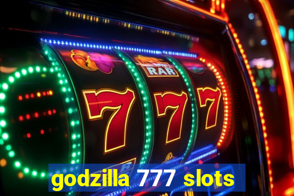 godzilla 777 slots