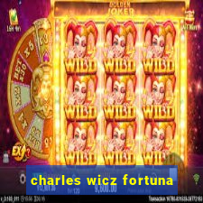 charles wicz fortuna