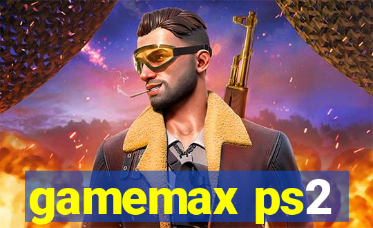 gamemax ps2
