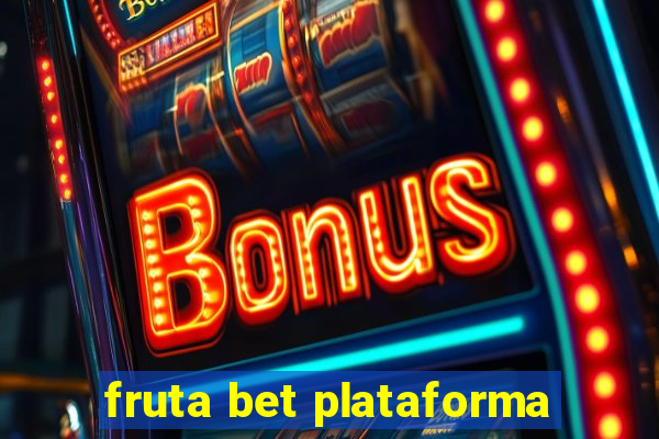 fruta bet plataforma