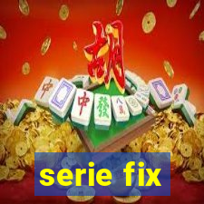 serie fix