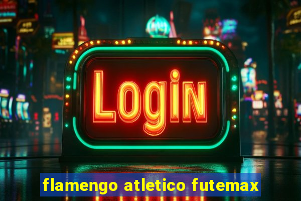flamengo atletico futemax