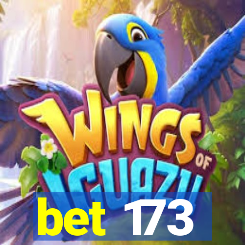 bet 173