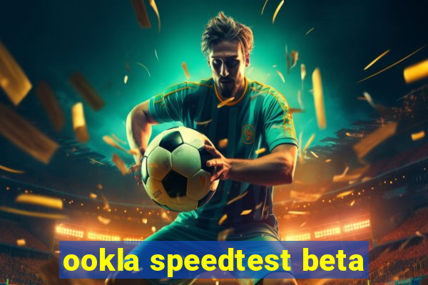 ookla speedtest beta