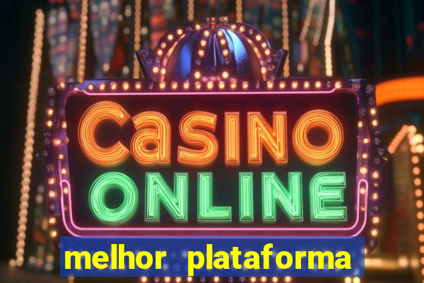 melhor plataforma de cassino online