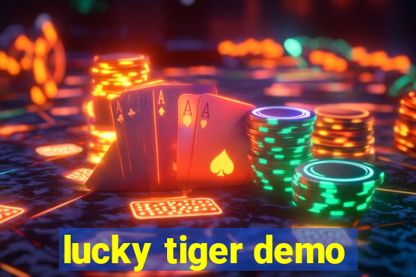lucky tiger demo