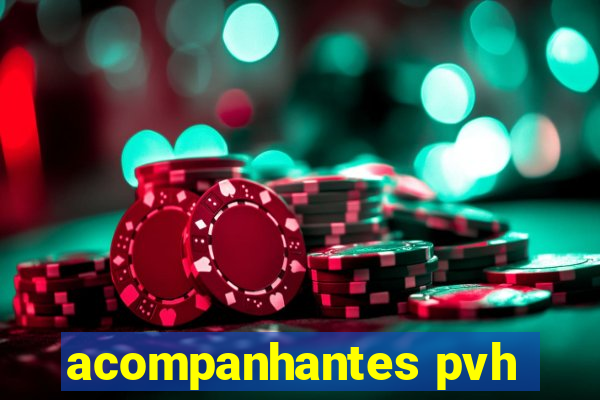 acompanhantes pvh