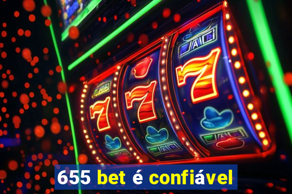 655 bet é confiável