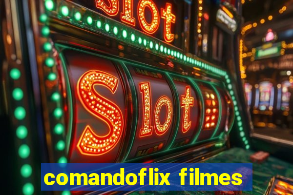 comandoflix filmes
