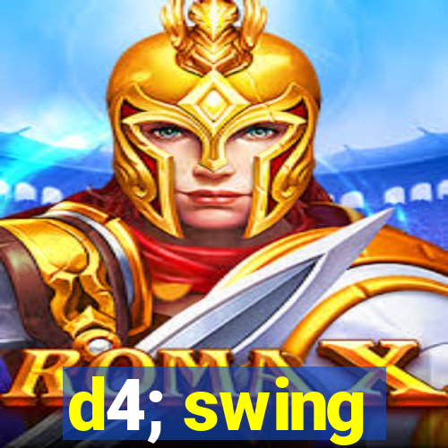 d4; swing