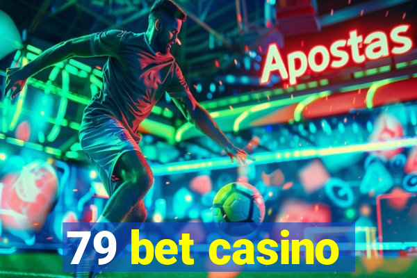 79 bet casino