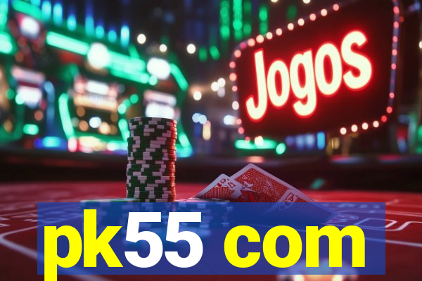 pk55 com