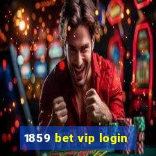 1859 bet vip login