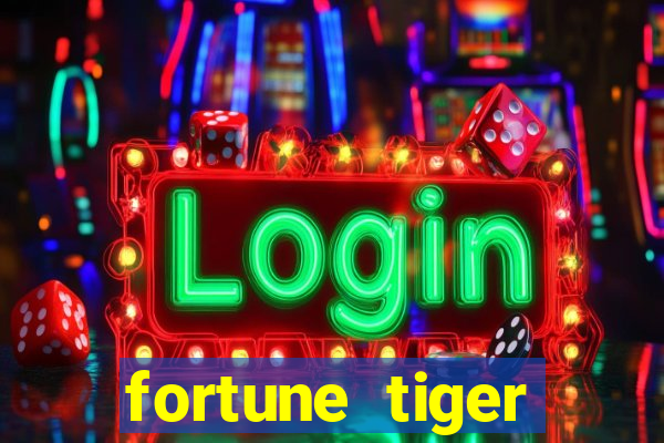fortune tiger grátis dinheiro infinito