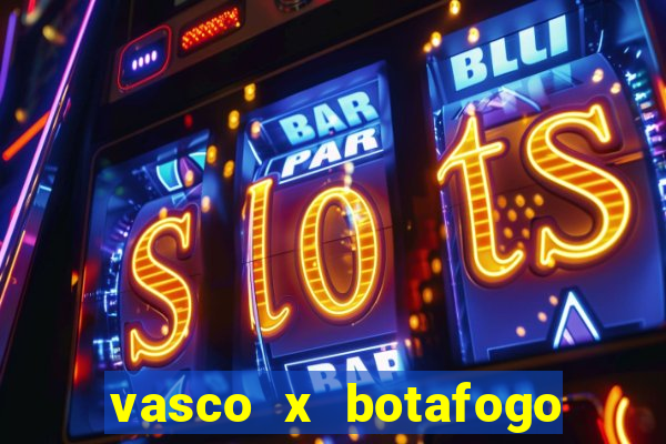 vasco x botafogo ao vivo futemax