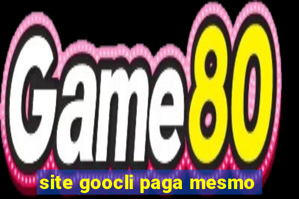 site goocli paga mesmo