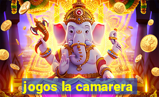 jogos la camarera