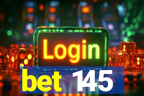 bet 145