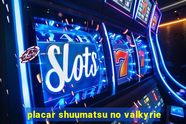 placar shuumatsu no valkyrie
