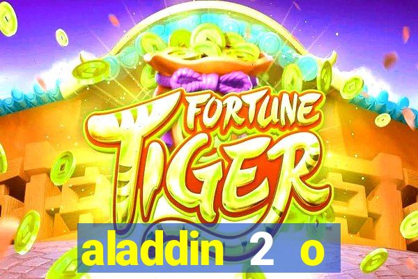 aladdin 2 o retorno de jafar filme completo dublado