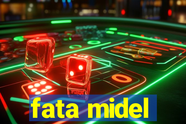 fata midel