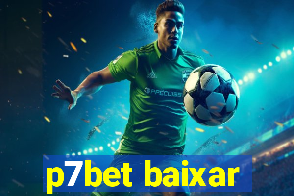 p7bet baixar