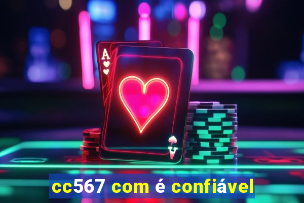 cc567 com é confiável