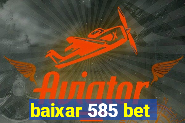 baixar 585 bet