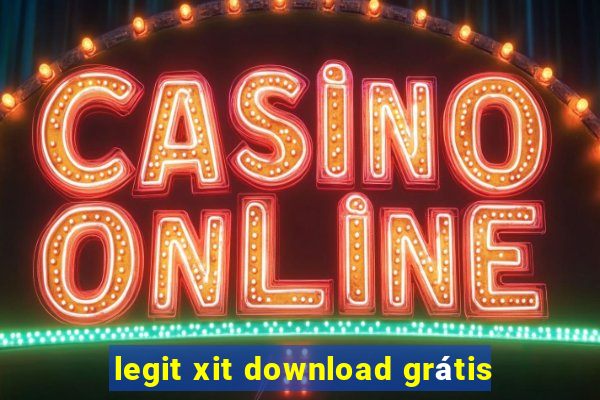 legit xit download grátis
