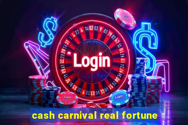 cash carnival real fortune